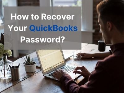 How to Recover your password or reset your user ID for QuickBooks?